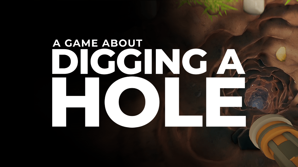 A Game About Digging a Hole, The Most Honest Game I’ve Played All&nbsp;Year